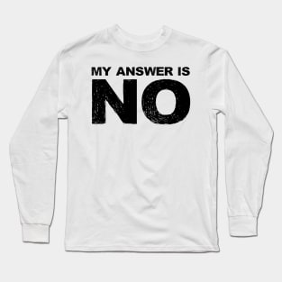 my answer is no Long Sleeve T-Shirt